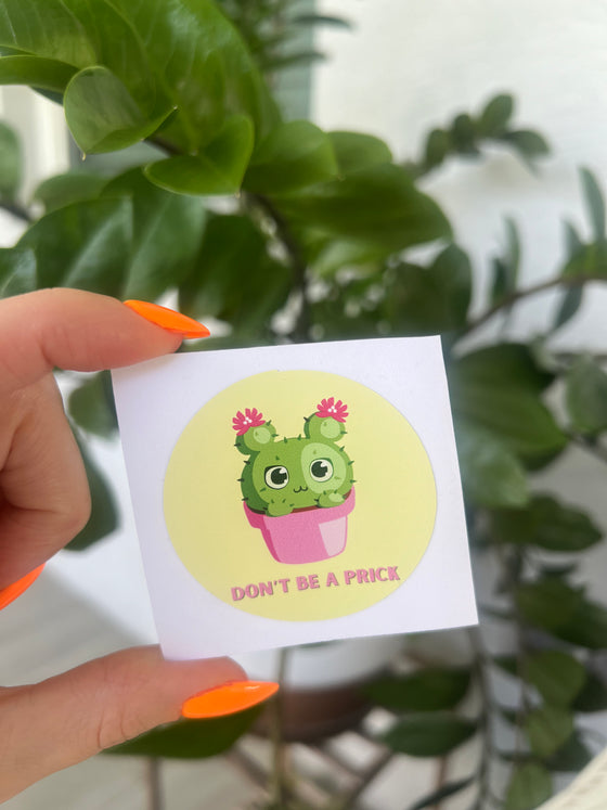 “Don’t Be A Prick”🌵Sticker